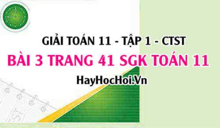 Giải bài 3 trang 41 Toán 11 tập 1 SGK Chân trời sáng tạo